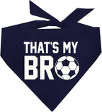 That's My Bro Dog Bandana | 100% Cotton Adjustable Triangle | Made in USA | Soccer| Sports | Biggest Fan | Game Day | Navy, X-Small (533)