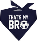 That's My Bro Dog Bandana | 100% Cotton Adjustable Triangle | Made in USA | Soccer| Sports | Biggest Fan | Game Day | Navy, One Size (533)