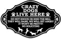 Front Door Do Not Knock or Ring Bell Sign, Crazy Dogs Live Here, No Soliciting - Yard Warning Sign (8 x 5 inch)