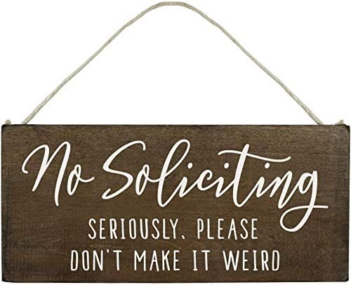 No Soliciting Wooden Sign Crafts for House Funny - 10x5inch Door Hanging Plaques with Saying No Soliciting, Seriously, Please Don't Make It Weird(XXQ003)