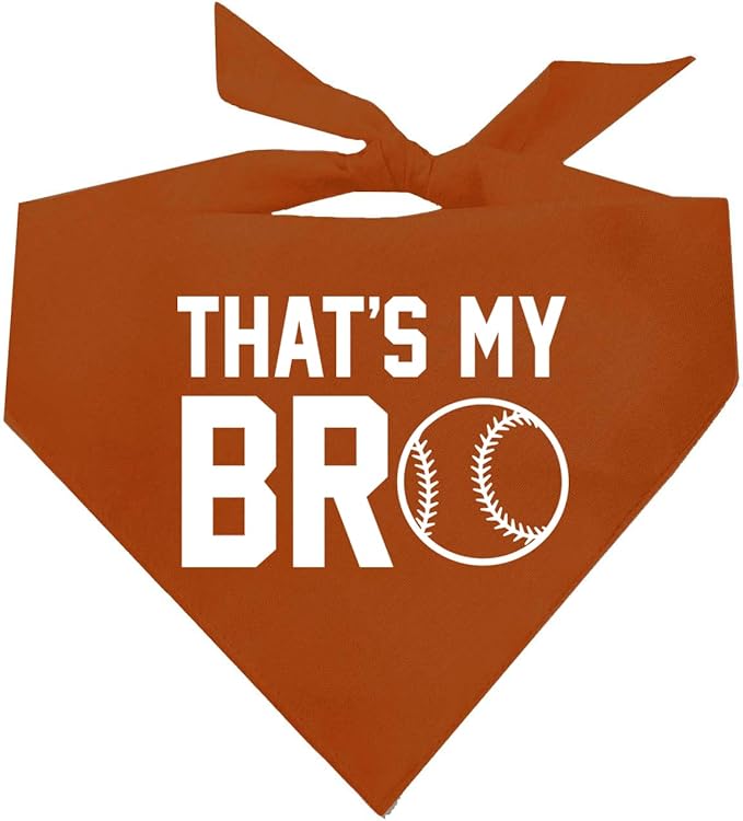 That's My Bro Dog Bandana | 100% Cotton Adjustable Triangle | Made in USA | Baseball| Sports | Biggest Fan | Game Day | Dark Orange, One Size (535)