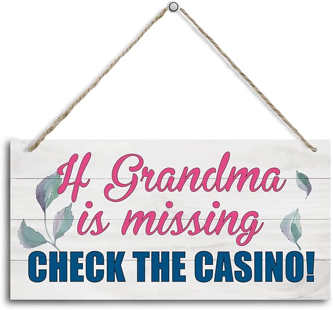 Funny Grandma Wood Decor Sign, If Grandma is Missing Check The Casino, Hanging Printed Wooden Plaque Decor, Perfect for Any Gambling Grandma, Home Decor Sign, Gift for Grandma 12x6 inch