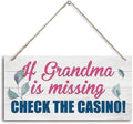 Funny Grandma Wood Decor Sign, If Grandma is Missing Check The Casino, Hanging Printed Wooden Plaque Decor, Perfect for Any Gambling Grandma, Home Decor Sign, Gift for Grandma 12x6 inch