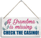 Funny Grandma Wood Decor Sign, If Grandma is Missing Check The Casino, Hanging Printed Wooden Plaque Decor, Perfect for Any Gambling Grandma, Home Decor Sign, Gift for Grandma 12x6 inch