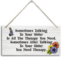 Sister Gifts, Sometimes Talking To Your Sister Is All The Therapy You Need. Wood Sign, Gift for Sister, Funny Sign, Wall Hanging Wood Decor Sign Gift For Girls, Sisters, Friend, BFF.