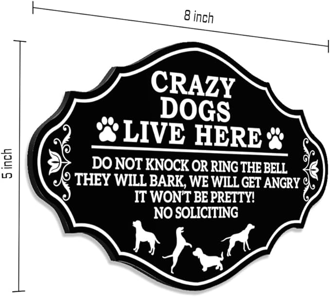 Front Door Do Not Knock or Ring Bell Sign, Crazy Dogs Live Here, No Soliciting - Yard Warning Sign (8 x 5 inch)