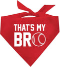 That's My Bro Dog Bandana | 100% Cotton Adjustable Triangle | Made in USA | Baseball| Sports | Biggest Fan | Game Day | Red, X-Small (535)