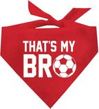 That's My Bro Dog Bandana | 100% Cotton Adjustable Triangle | Made in USA | Soccer| Sports | Biggest Fan | Game Day | Red, X-Small (533)