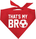 That's My Bro Dog Bandana | 100% Cotton Adjustable Triangle | Made in USA | Soccer| Sports | Biggest Fan | Game Day | Red, One Size(533)