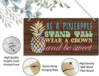 Pineapple Themed Wood Decor Sign, Be a Pineapple Stand Tall Wear a Crown and Be Sweet, Hanging Printed Wooden Plaque Décor, Home Décor Sign Perfect for Girl Room Princess Room 12x6 inch