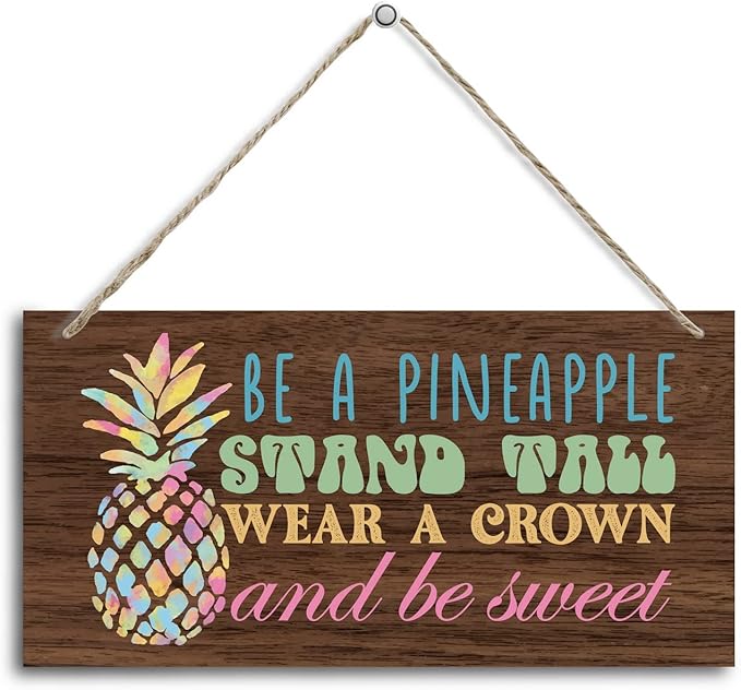Pineapple Themed Wood Decor Sign, Be a Pineapple Stand Tall Wear a Crown and Be Sweet, Hanging Printed Wooden Plaque Décor, Home Décor Sign Perfect for Girl Room Princess Room 12x6 inch