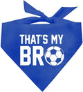 That's My Bro Dog Bandana | 100% Cotton Adjustable Triangle | Made in USA | Soccer| Sports | Biggest Fan | Game Day | Royal, X-Small (533)