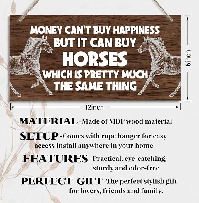 Horse Themed Wood Decor Sign, Money Can't Buy Happiness but It Can Buy Horses, Hanging Printed Wooden Plaque Décor, Funny Horse Wall Artwork, Home Office Décor Sign, Gift for Girls Women 12x 6inch