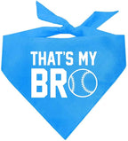 That's My Bro Dog Bandana | 100% Cotton Adjustable Triangle | Made in USA | Baseball| Sports | Biggest Fan | Game Day | Turquoise, X-Small (535)