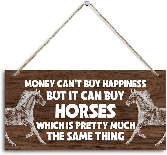 Horse Themed Wood Decor Sign, Money Can't Buy Happiness but It Can Buy Horses, Hanging Printed Wooden Plaque Décor, Funny Horse Wall Artwork, Home Office Décor Sign, Gift for Girls Women 12x 6inch