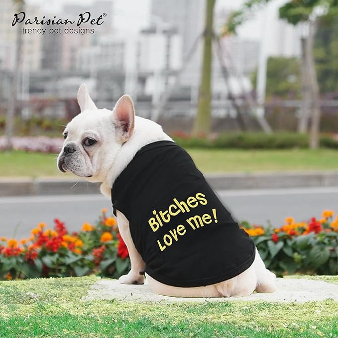 Parisian Pet Dog Shirt – 100% Cotton Bitches Love Me Shirts for Small Dogs – Black Sleeveless Puppy Clothes – Breathable Boy Dog Clothes – Summer Pet Apparel - Stretchable Tshirts for Dogs