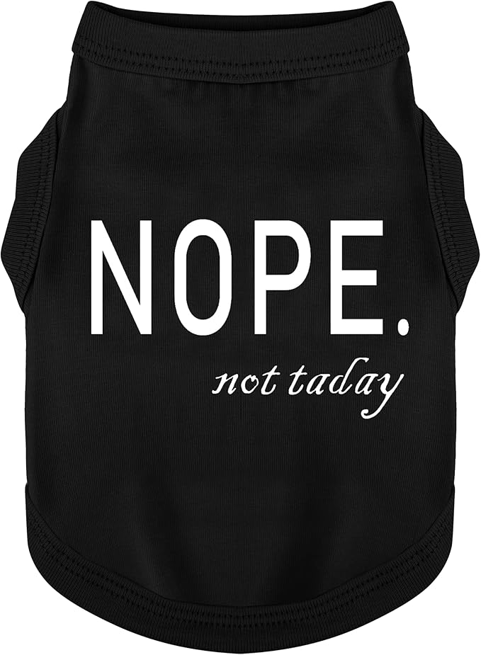 Discover Cozy Cotton Canine Wear: Soft, Lightweight, and Breathable Dog Shirt Vest with Eye-Catching Graphics(Nope not Today), Keeping Your Furry Friend Warm and Comfy! Black XS