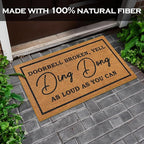 MAINEVENT Ding Dong Doorbell Door Mat 30x17 Inch, Doorbell Broken Welcome Mat for Covered Outdoor Area, Door Bell Broken Yell Ding Dong Doormat, Coir Welcome Rug Funny