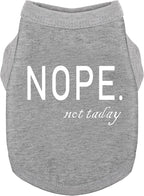 Discover Cozy Cotton Canine Wear: Soft, Lightweight, and Breathable Dog Shirt Vest with Eye-Catching Graphics(Nope not Today), Keeping Your Furry Friend Warm and Comfy! Grey M