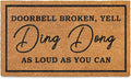 MAINEVENT Ding Dong Doorbell Door Mat 30x17 Inch, Doorbell Broken Welcome Mat for Covered Outdoor Area, Door Bell Broken Yell Ding Dong Doormat, Coir Welcome Rug Funny